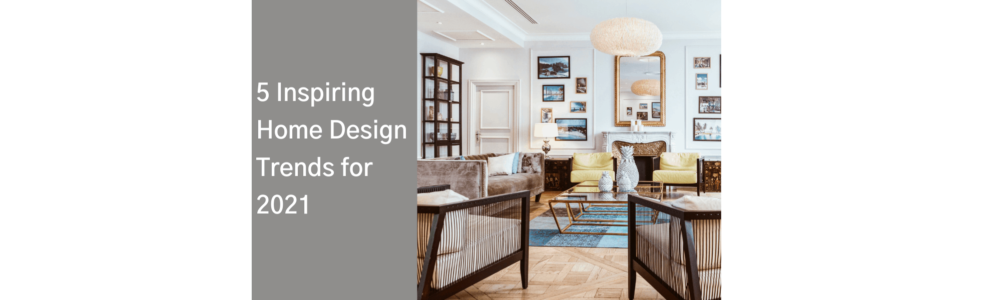 5 Inspiring Home Design Trends for 2021